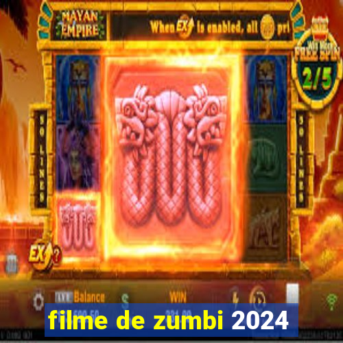 filme de zumbi 2024